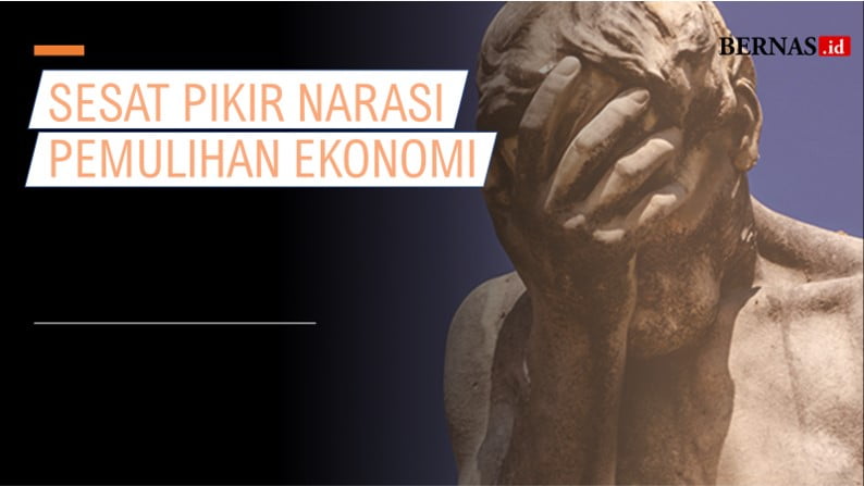 HATI-HATI SESAT PIKIR DALAM NARASI PEMULIHAN EKONOMI